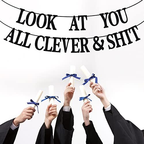 Black Glitter Olhe para todos vocês Clever & Sh*t Banner, classe de 2023/parabéns 2023 graduados/done e parabéns, 2023