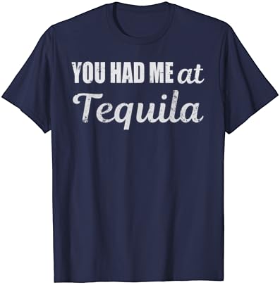 Você me teve no tequila cinco de mayo engraçado para beber camiseta