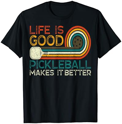 A vida engraçada é boa, a bola de pickleball torna a camiseta melhor
