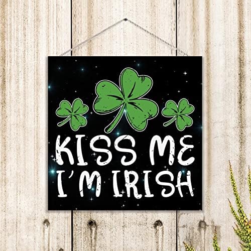 Beijo -me sou irlandês de madeira signo de madeira St. Patrick Sinais de madeira decoração irlandesa CLOVER PLACA RUSTICA