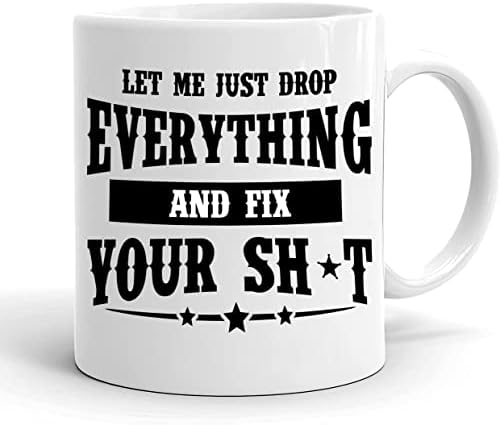 Deixe -me soltar tudo consertar seu sh -t - caneca de café em cerâmica - caneca de café sarcástica - caneca de café engraçada - JURAGEM