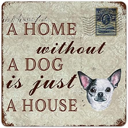 Uma casa sem cachorro é apenas uma casa Chihuahua Funny Dog Metal Metal Plate Dog Welcome Sign Sign Metal Art Dog Wall