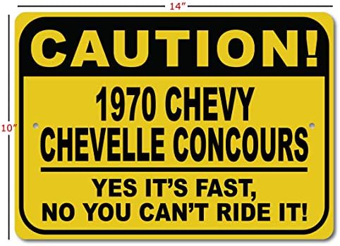 1970 70 Chevy Chevelle Concours Cuidado Sinal rápido do carro, sinal de metal, decoração de parede de caverna, sinal de garagem - 10x14 polegadas