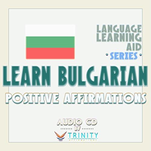 Série de auxílio de aprendizado de idiomas: Aprenda CD de Audio Affirmations Positive Affirmations Búlgaros