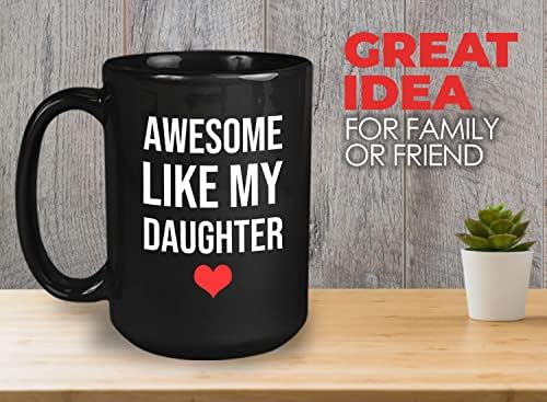 Dad Gift Coffee Caneca 15oz preto - Incrível como minha filha - Dads legais Pais do dia da xícara de papai inspirando idéias engraçadas