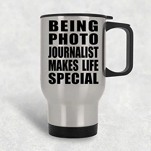 Designsify Ser jornalista fotográfico torna a vida especial, caneca de viagens de prata 14oz de aço inoxidável em aço