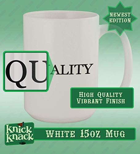 Presentes Knick Knack, é claro que estou certo! Eu sou uma nanie! - Caneca de café cerâmica de 15 onças, branco