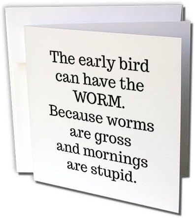 3drose the Early Bird pode ter o worm - cartão de felicitações, 6 por 6 polegadas