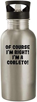 Claro que estou certo! Eu sou um Corleto! - 20 onças de aço inoxidável garrafa de água, prata