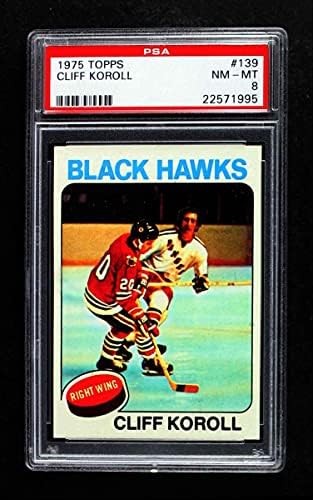 1975 Topps # 139 Cliff Koroll Chicago Blackhawks PSA PSA 8.00 Blackhawks
