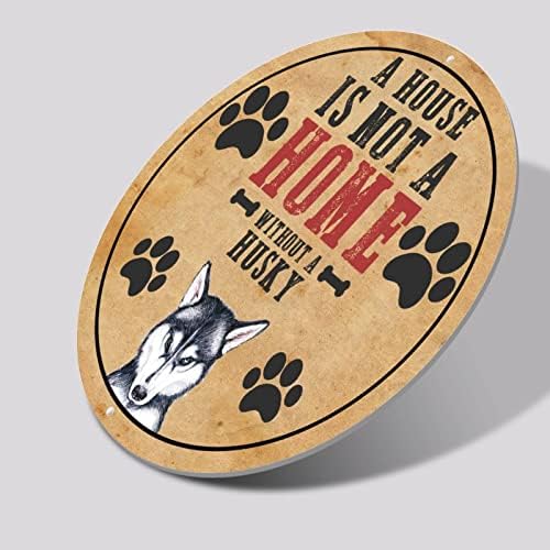 Funny Dog Metal Tin Sign A House não é uma casa sem um cabide husky redondo por porta de estimação com cachorro dizendo