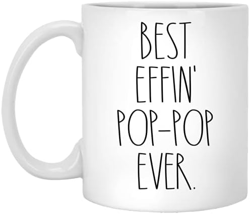 Pop -pop - Melhor Effin Pop -Pop Ever Coffee Caneca - Pop -pop Rae Dunn Style - Rae Dunn Inspirado - Caneca do Dia dos Pais - Aniversário - Feliz Natal - Coffeea de café Pop -pop 11oz 11oz