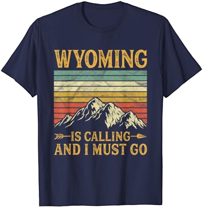 Wyoming está ligando e devo ir camiseta