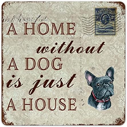 Funny Dog Metal Tin Sign Placa Uma casa sem cachorro é apenas uma casa French Bulldog Pet Dog Hanger Metal Plate Retro