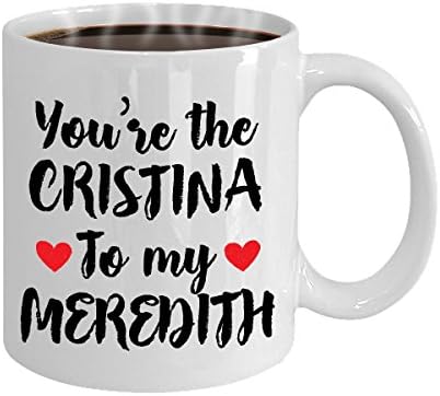 Você é a Cristina para minha caneca de café Meredith 11oz- com GRÁTIS Você é o Meredith para minha montanha-russa Cristina