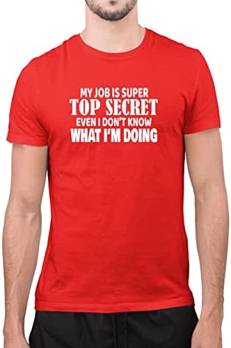 Meu trabalho é super alto segredo, mesmo eu não estou fazendo camiseta, piada camisetas
