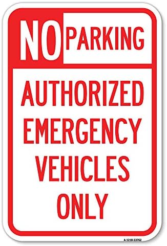 Sem estacionamento autorizado apenas veículos de emergência | 12 x 18 Balanço de alumínio pesado Sinal de estacionamento à