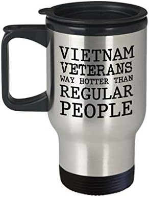 Caneca de viagem veterana - veteranos do Vietnã mais quente que o copo de pessoas comuns - Presentes aposentados engraçados exclusivos