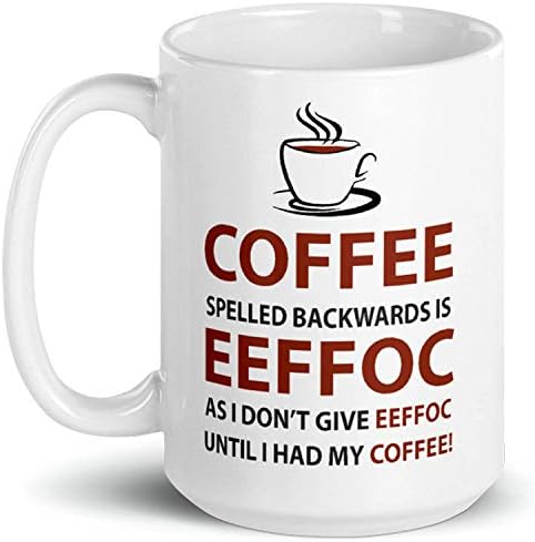 Eeffoc é um café escrito para trás, pois eu não dou eeffoc até que eu tome minha caneca de brincadeira de café, presentes