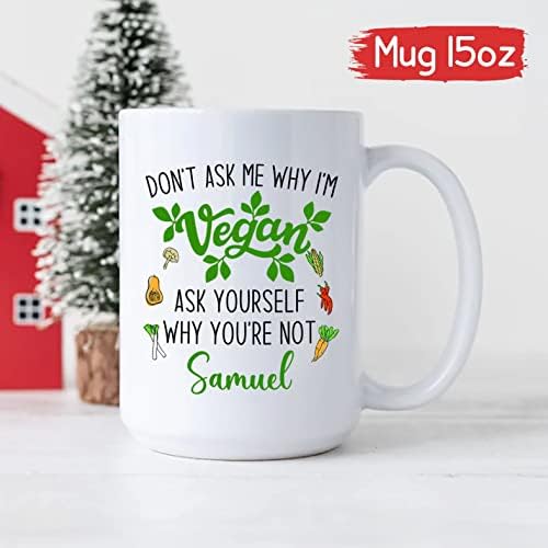 Caneca de café com vegans personalizados, não me pergunte por que eu sou uma caneca vegana, caneca vegana personalizada