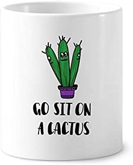 Vá sentar em um cactus art déco presente de dentes de dentes de dentes caneta caneca cerac stand stand copo