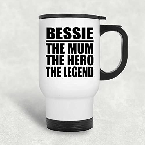 Designsify Bessie, a mãe, o herói The Legend, White Travel canecte 14oz de aço inoxidável Tumbler, presentes para aniversário de
