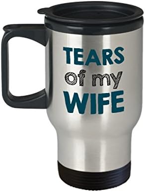 Presente engraçado para o marido - Lágrimas da minha esposa Caneca de viagem - 14 oz de aço inoxidável parede dupla