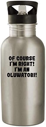 Produtos Molandra, é claro, estou certo! Eu sou um Oluwatobi! - 20 onças de aço inoxidável garrafa de água, prata