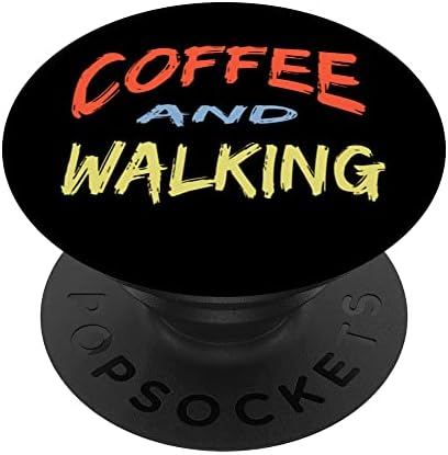 Café e passeio / amante de café engraçado Walkers Design Popsockets Swappable PopGrip