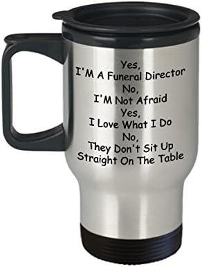 Melhor diretor de funeral exclusivo Coffee Travel Canela Mortician Cup Perfect Perfect Ideal para homens, sim, sou um diretor funerário